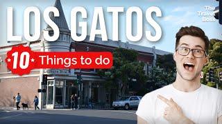 TOP 10 Things to do in Los Gatos California 2023