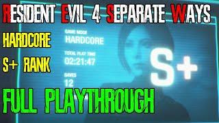 Resident Evil 4 Remake - Seperate Ways Hardcore S+ Full Playthrough