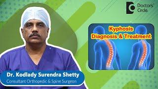 KYPHOSIS Symptoms & Treatment Bent Spine #posture  - Dr. Kodlady Surendra Shetty Doctors Circle