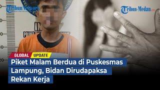 Piket Malam Berdua di Puskesmas Lampung Bidan Dirudapaksa Rekan Kerja  GLOBAL UDPATE