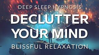 Hypnosis to Declutter Your Mind Before Deep Sleep  Healing Anxiety OCD & Depression