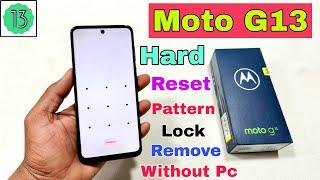 Moto G13 Hard Reset  Moto G13 Pattern Lock Remove Without Pc  Android 13  Fassword Forgot 