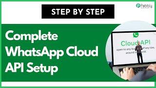New Complete WhatsApp Cloud API Setup Step by Step
