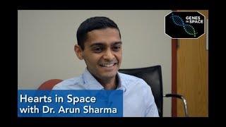 Dr. Arun Sharma - Heart Cells Beating in Orbit  Genes in Space