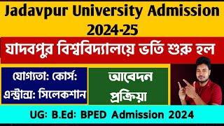 Jadavpur University Admission 2024 Jadavpur University UG B.Ed BPED Admission 2024 wb college