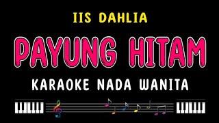 PAYUNG HITAM - Karaoke Nada Wanita  IIS DAHLIA 