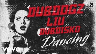 Dubdogz Liu Dubdisko - Dancing Audio