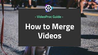 How to Merge Videos Together 2 Quick Ways