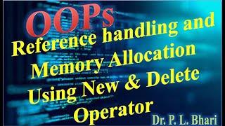 OOPs Lec 8 Reference handling and Memory Allocation Using New & Delete Operator