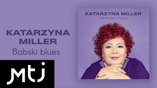 Katarzyna Miller - Babski blues Official Audio