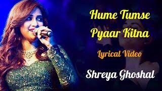 Hume Tumse Pyaar Kitna Female Version LYRICS - Shreya Ghoshal  R.D.BurmanKishore KumarMajrooh S