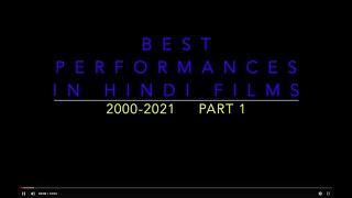 BEST PERFORMANCES IN HINDI FILMS 2000-2021 Pt 1