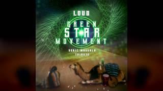 LOUD - Green Star Movement Sonic Massala Tribute