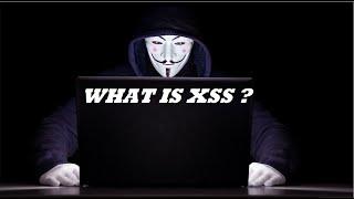 XSS  WHAT IS XSS?  Cross Site Scripting