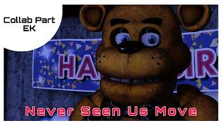 C4DFNaF Collab Part @EksImagination  Never Seen Us Move - 10th Anniversary FNaF