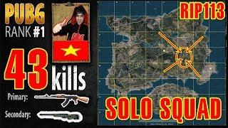 RIP113 PUBG RANK 1  Phá kỷ lục thế giới  SOLO SQUAD 43 KILL PLAYERUNKNOWNS BATTLEGROUNDS