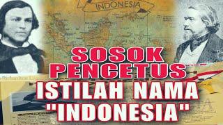 INGAT SEJARAH Mengungkap Sosok Pencetus Istilah Nama INDONESIA Pertama Kali...