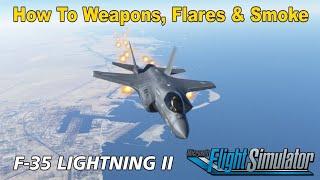 How To Weapons Smoke & Flares F-35 indiafoxtecho #MSFS