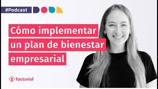 ¿Cómo implementar un programa de bienestar laboral?  Podcast con Rommy Translateur