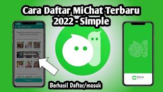 Cara Daftar Di Aplikasi MiChat Terbaru 2022 - Simple