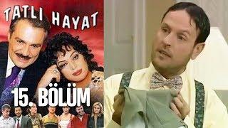 Tatlı Hayat 15. Bölüm