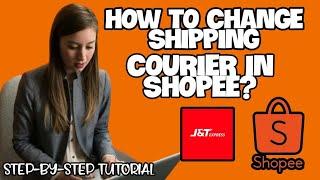 HOW TO CHANGE SHIPPING COURIER IN SHOPEE? SHOPPING APPS TIPS PH #16