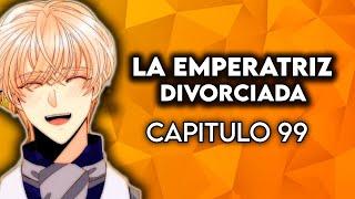 La Emperatriz Divorciada Capitulo 99 Webtoon Doblaje Español Latino Fandub