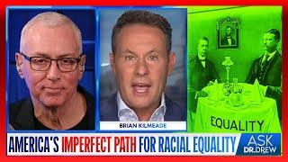 A War On History Brian Kilmeade Defends Americas Imperfect Path For Racial Equality – Ask Dr. Drew