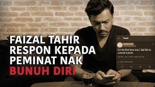 Faizal Tahir Respon Kepada Peminat Nak Bunuh Diri