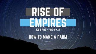 Rise of Empires Ice And Fire  Rise of Empires Fire And War - How to make a farm & why you want one