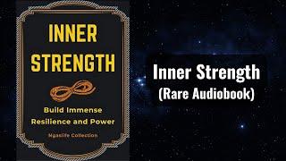 Inner Strength - Build Immense Resilience and Power Audiobook