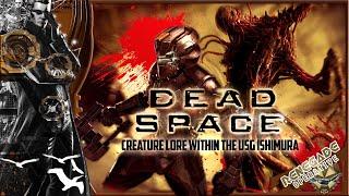 Dead Space The Complete Creature Anthology Within The USG Ishimura Lore Perspectives