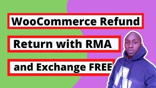 Return Refund and Exchange with RMA For WordPress WooCommerce website Free
