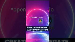 How To Get that Dream Pop  ShoeGaze Electric Guitar tone #flstudio #musicproducer #shorts