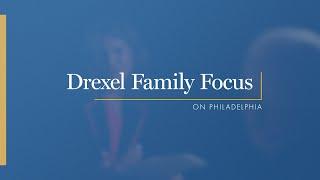 Drexel Family Focus On Philadelphia