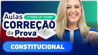 CORREÇÃO DA PROVA 2ª Fase 40º Exame  Constitucional ️