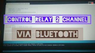 My Projects#15 - Control Relay 2 Channel via Bluetooth