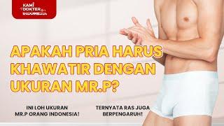 APAKAH HARUS KAUM PRIA KHAWATIR DENGAN UKURAN MR.P? #Eps63