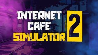 Internet Cafe Simulator 2 Trailer