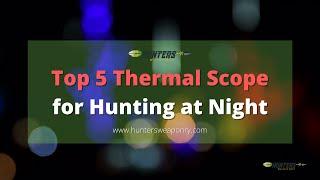 5 Best Thermal Scopes for Coyote Hunting at Night