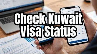 How to check kuwait visa status  fake or original visa  Kuwait Visa App