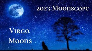 ️Virgo Moons  Moon Energy Is Transforming You  2023 Moonscope