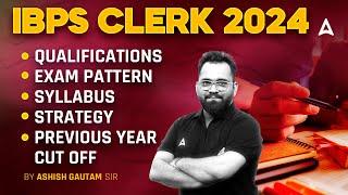 IBPS Clerk 2024  IBPS Clerk Syllabus Age Qualification Strategy Previous Year Cut Off