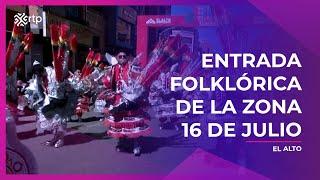 Entrada folklórica de la zona 16 de Julio.