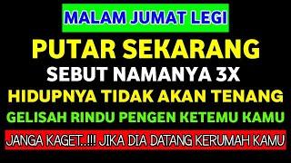 HIDUPNYA TIDAK AKAN TENANG BILA JAUH DARIMU  PUTAR AYAT INI SEBUT NAMANYA 3X INSYAALLAH AMPUH