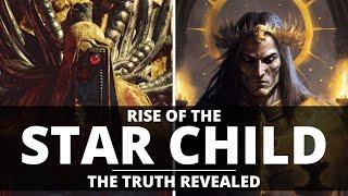 RISE OF THE STAR CHILD THE TRUTH REVEALED