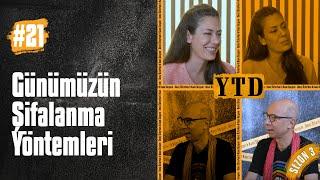 Günümüzün Şifalanma Yöntemleri  Deniz Özturhan ve Kaan Sezyum ile YTD S3B21