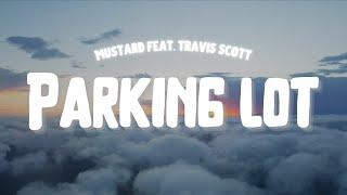 Mustard - Parking Lot feat. Travis Scott Lyric video