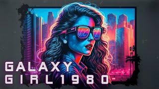 Galaxy Girl 1980  Synthwave Retrowave Chillwave Drive SuperWave  Cyberpunk Lore