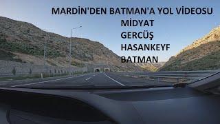 Mardin - Midyat - Gercüş - Hasankeyf - Batman Yol Videosu